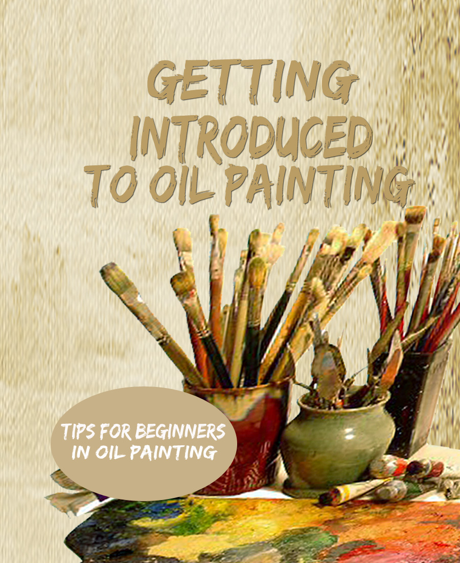 Getting Introduced To Oil Painting